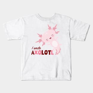 I Smile Axolotl Kids T-Shirt